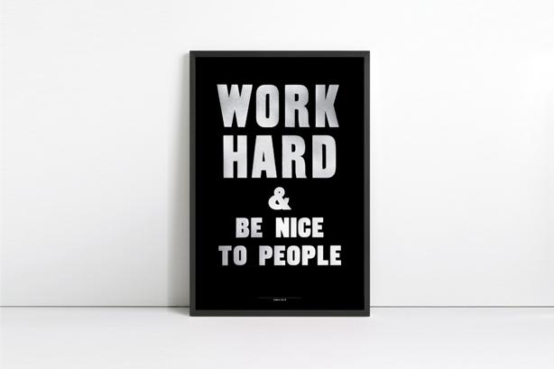 Work Hard & Be Nice to People